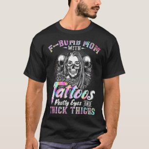 Camiseta F Bombardear A Mamá Con Los Ojos De Bonitos Tatuaj