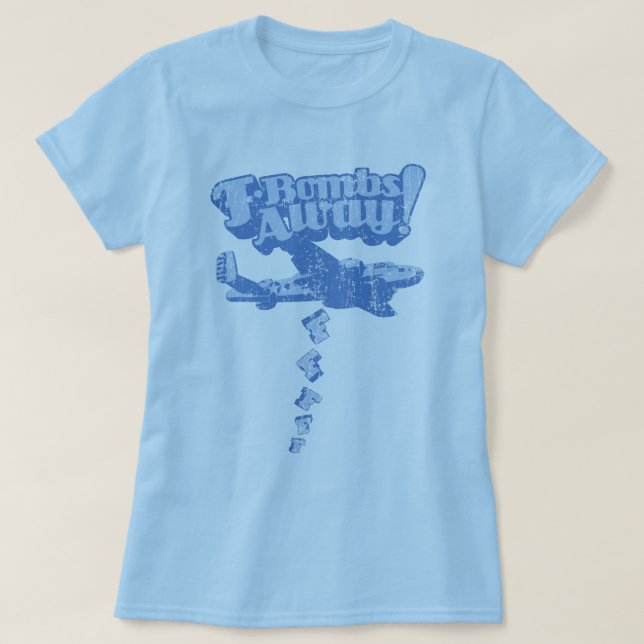 Camiseta ¡F-Bombas lejos! (Diseño del anverso)