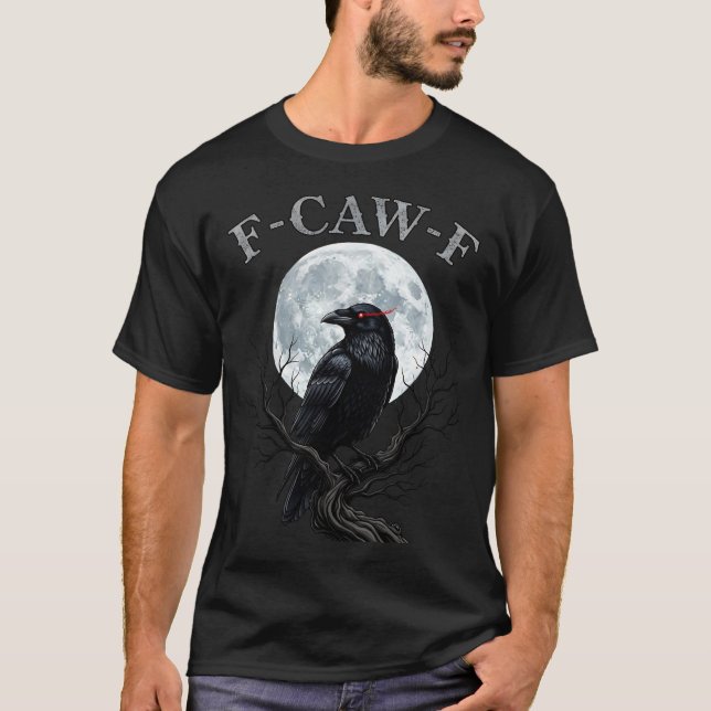 Camiseta F Caw F Black Crow Funny F-Caw-F Black Bird (Anverso)