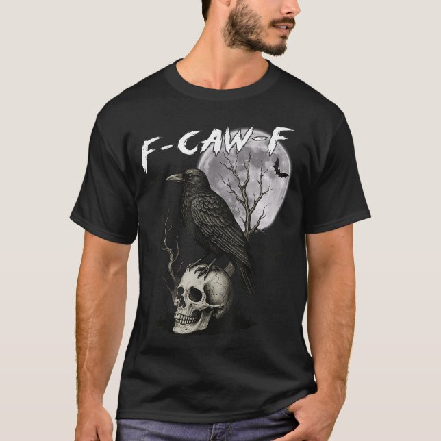 Camiseta F Caw F Black Crow Pun Bird Cawing Gothic  (Anverso)