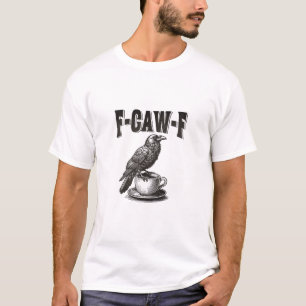 Camiseta F Caw F Café F-Caw-F Cuervo Humor Gráfico para Adu