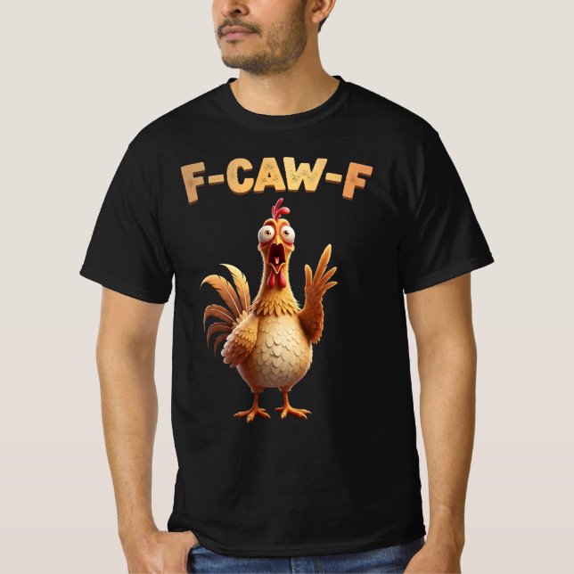 Camiseta F-Caw-F Chicken – Fcawf Chicken Cluckin’ Funny (Anverso)