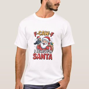 Camiseta F-Caw-F creo en Papá Noel Funny Navidad Cuervo