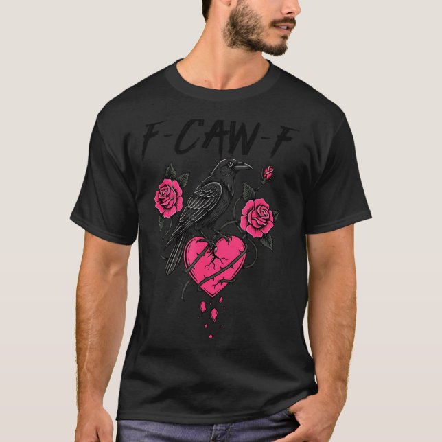 Camiseta F Caw F Crow Anti Valentine's Day Dark Gothic Brok (Anverso)