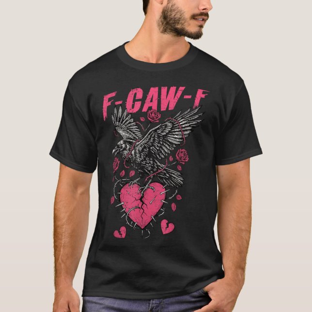 Camiseta F Caw F Crow Anti Valentine's Day Dark Gothic Brok (Anverso)