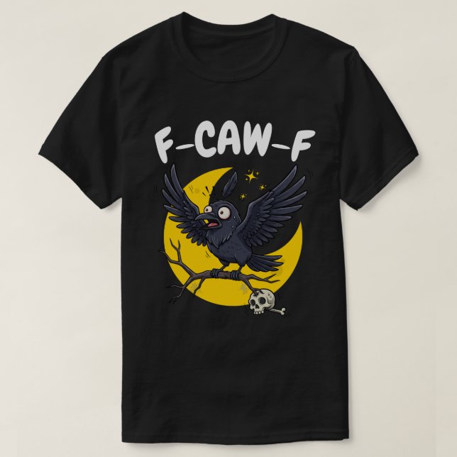 Camiseta F-CAW-F Crow asustado - Luna espantada (Diseño del anverso)