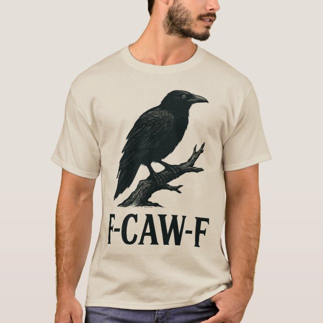 Camiseta F-CAW-F Crow Design – Dark Humor Bird Pun  (Anverso)