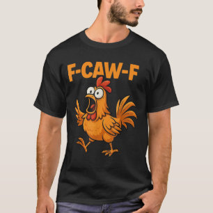 Camiseta F-caw-f Crow Funny Fcawf Black Bird Chicken Meme G