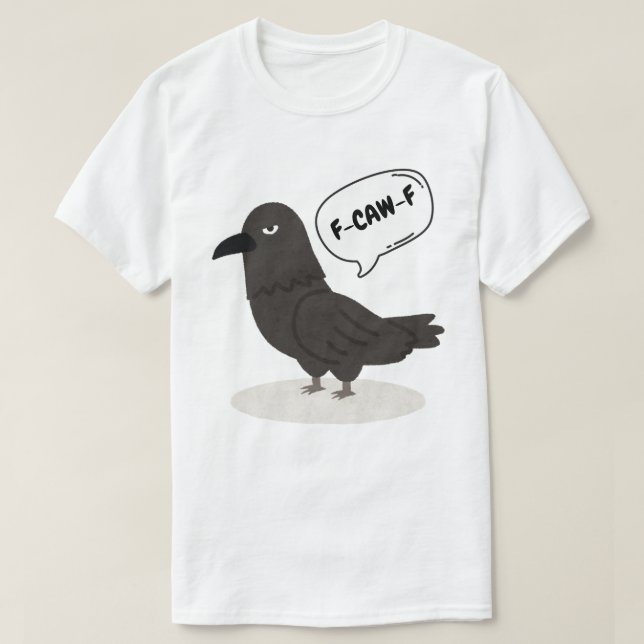 Camiseta F-CAW-F Crow sarcástico - Ave divertida (Diseño del anverso)