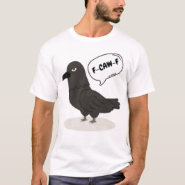 Camiseta F-CAW-F Crow sarcástico - Ave divertida