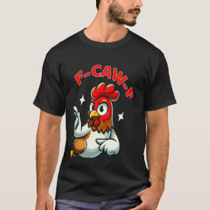 Camiseta F-Caw-F divertida cita de humor de pollo meme de g