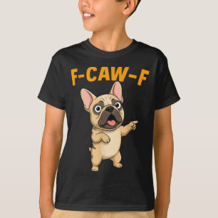 Camiseta F-caw-f divertido perro bulldog francés caricatura