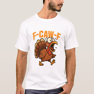 Camiseta F-caw-f divertido pollo humor cita gallo meme pavo