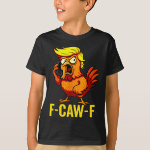 Camiseta F-caw-f Divertido Trump Llamada de Pollo Humor Cot
