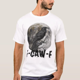 Camiseta F-Caw-F Funny Black Bird moon Gothic Adult Humor