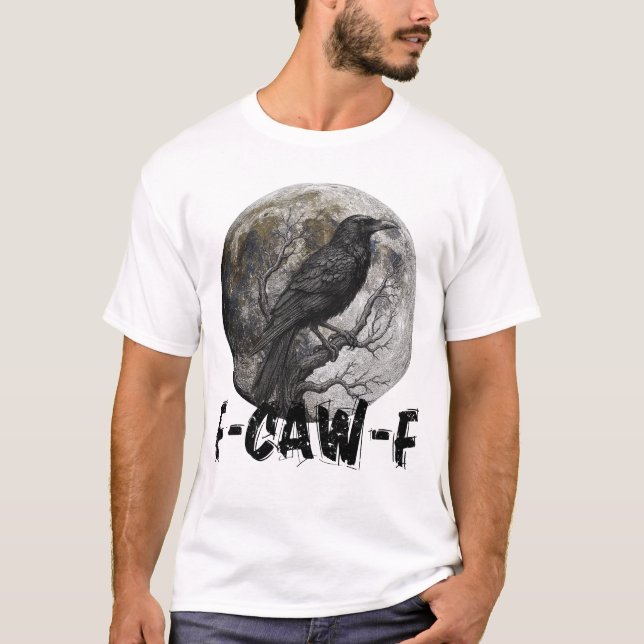 Camiseta F-Caw-F Funny Black Bird moon Gothic Adult Humor (Anverso)