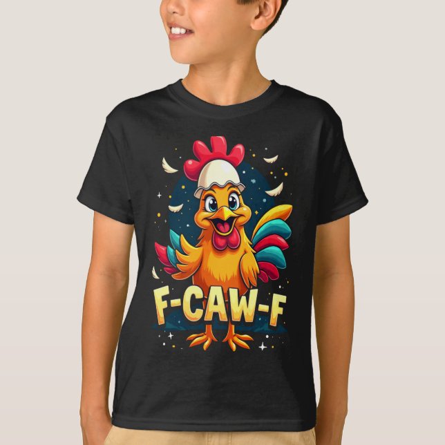 Camiseta F Caw F Funny Chicken Humor F Caw F Quote Rooster  (Anverso)