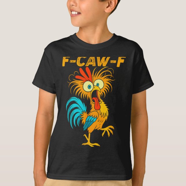Camiseta F-caw-f Funny Chicken Humor Quote Rooster Meme  (Anverso)