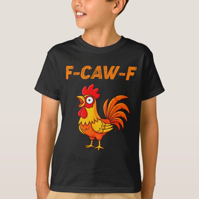 Camiseta F-caw-f Funny Chicken Humor Quote Rooster Meme  (Anverso)