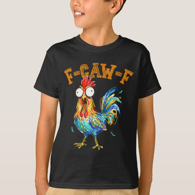 Camiseta F-caw-f Funny Chicken Humor Quote Rooster Meme  (Anverso)