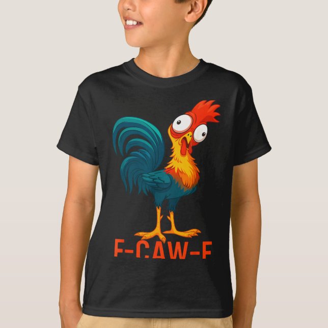 Camiseta F-caw-f Funny Chicken Humor Quote Rooster Meme  (Anverso)