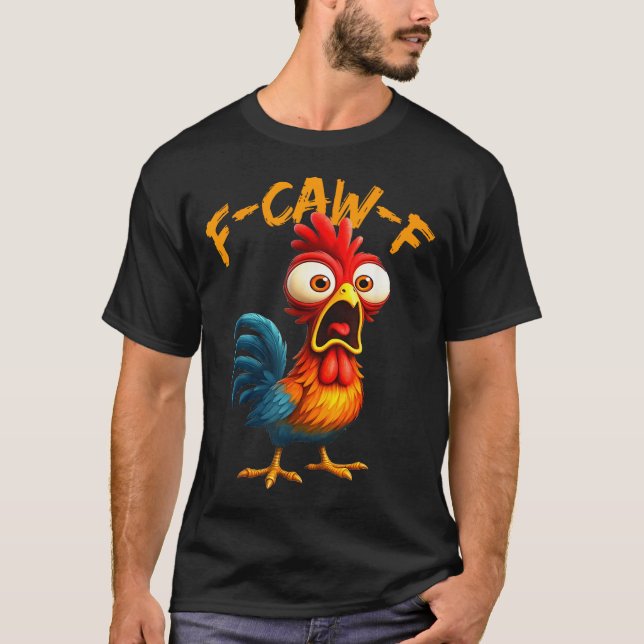Camiseta F-caw-f Funny Chicken Humor Quote Rooster Meme F-c (Anverso)