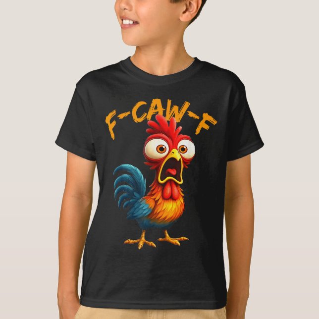 Camiseta F-caw-f Funny Chicken Humor Quote Rooster Meme F-c (Anverso)