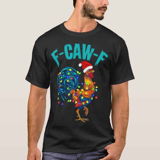 Camiseta F-caw-f Funny Chicken Humor Rooster Meme Christmas (Anverso)