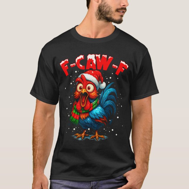Camiseta F-caw-f Funny Chicken Humor Rooster Meme Christmas (Anverso)
