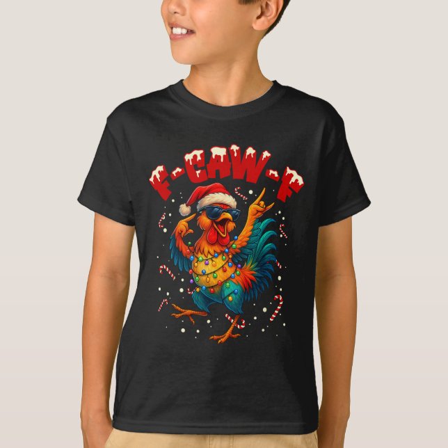 Camiseta F-caw-f Funny Chicken Humor Rooster Meme Ugly Xmas (Anverso)