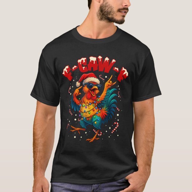 Camiseta F-caw-f Funny Chicken Humor Rooster Meme Ugly Xmas (Anverso)