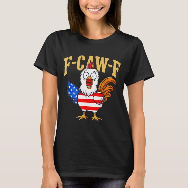 Camiseta F-caw-f Funny Chicken Humor Usa Flag Quote Rooster (Anverso)