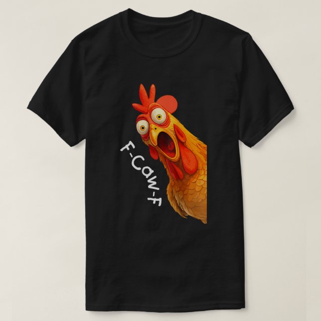 Camiseta F-Caw-F Funny Chicken Meme Design (Diseño del anverso)