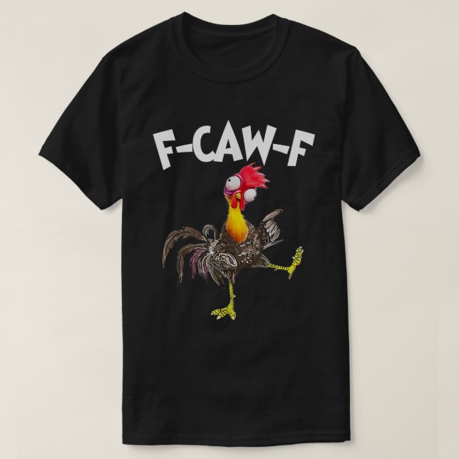 Camiseta F-CAW-F Funny Crazy Chicken Humor Shirt (Diseño del anverso)