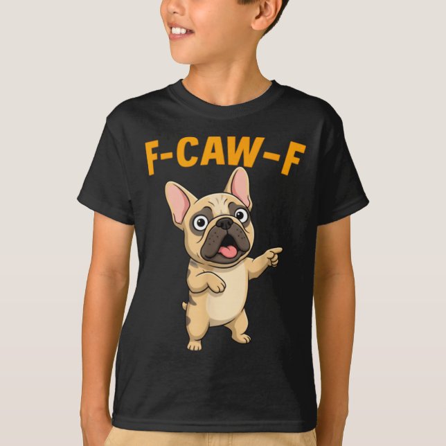 Camiseta F-caw-f Funny French Bulldog Cartoon Humor Quote M (Anverso)