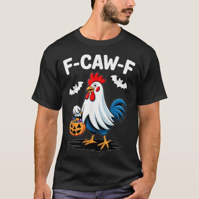 Camiseta F-caw-f Funny Quote Rooster Meme Chicken Ghost Hal (Anverso)