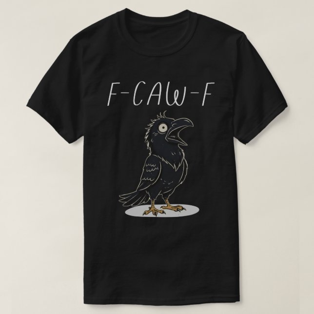 Camiseta F-CAW-F Funny Raven - Funny Pun (Diseño del anverso)