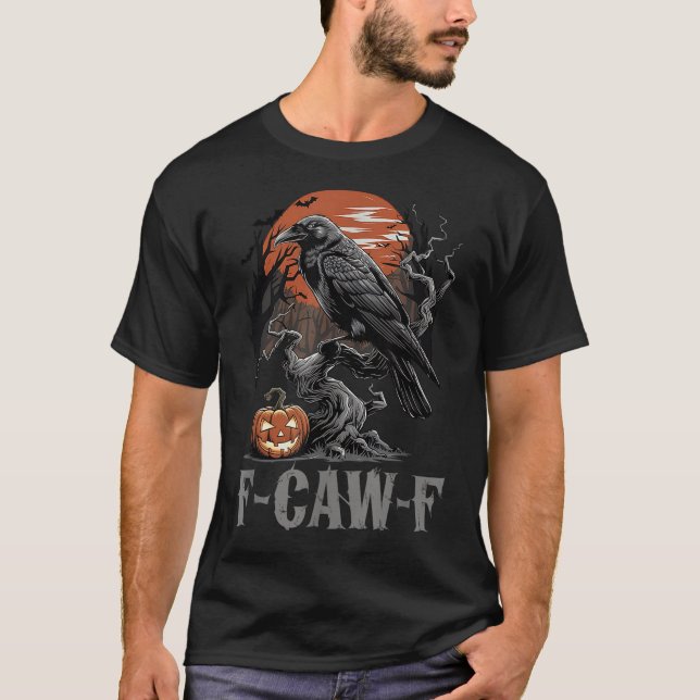 Camiseta F-caw-f Funny Raven Gothic Crow Black Bird Hallowe (Anverso)