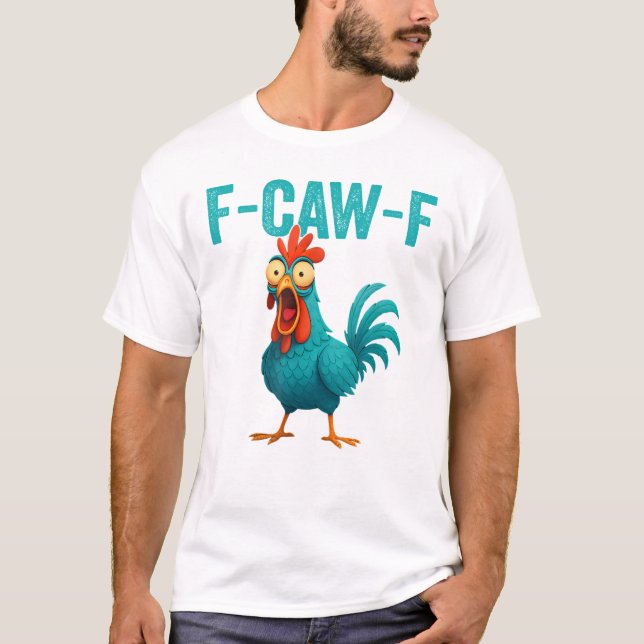 Camiseta F-CAW-F Funny Rooster Chicken (Anverso)