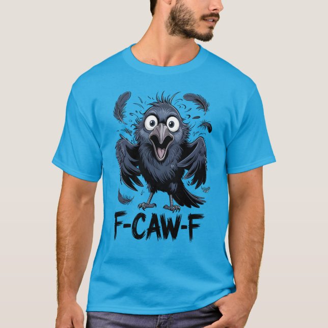 Camiseta F-CAW-F Funny Screaming Crow Meme Comic Bird (Anverso)
