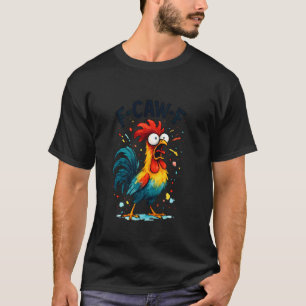 Camiseta F Caw F Gallina Divertida F-Caw-F Amante del Gallo