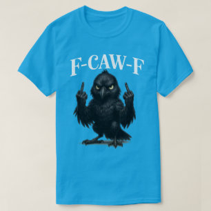 Camiseta F Caw F Gallo meme l  f caw f Cuervo Cuervo 