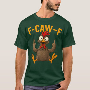 Camiseta F Caw F Gallo Pájaro Fcawf Susurrador de Pollo Faw