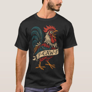 Camiseta F Caw F Gallo Pollo Divertido Meme Tatuaje Hombres