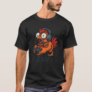 Camiseta F-Caw-F Gamer - Gallo de pollo divertido jugando