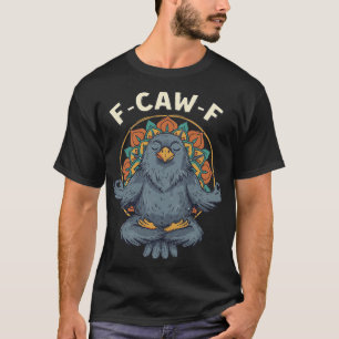 Camiseta F Caw F Hombres Mujeres, Meditación Cuerv