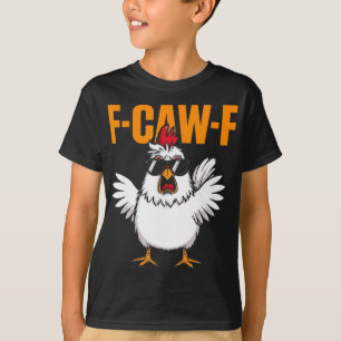 Camiseta F-caw-f Humor Divertido de Pollo Cita de la Bander