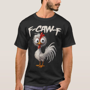 Camiseta F-caw-f Humor Divertido de Pollo F-caw-f Cita Gall