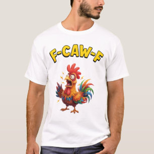 Camiseta F-Caw-F Humor Divertido de Pollo F-Caw-F Cita Gall