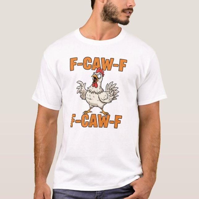 Camiseta F-Caw-F Humor divertido de pollo F-Caw-F Cita Roos (Anverso)